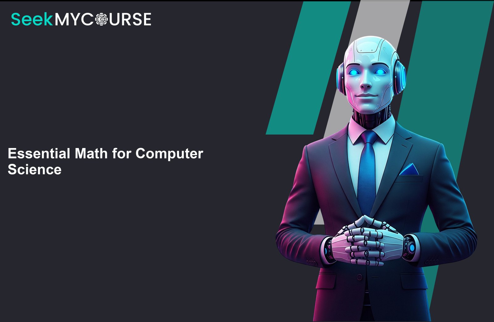 Essential Math for Computer Science