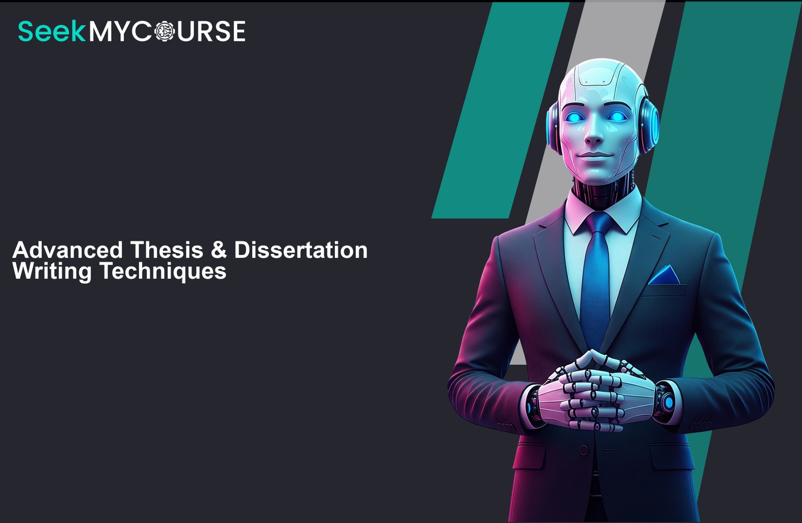 Advanced Thesis & Dissertation Writing Techniques